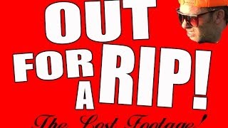 OUT FOR A RIP - THE LOST INTRO!