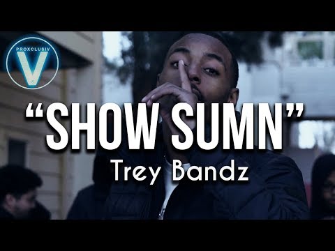 Trey Bandz  - "Show Sumn" | Dir by @Mota Media