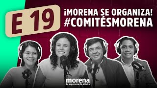 Episodio 19 de La Moreniza. ¡Morena se organiza! #ComitésMorena