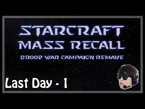 SC1 Campaign(Mass Recall) on SC2 Last day Ep1