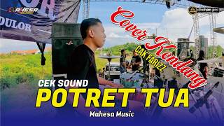 Download lagu CEK SOUND (POTRET TUA) - MAHESA MUSIC ft DHEHAN PRO mp3