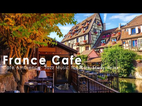 France Coffee Shop Ambience, Mellow Morning with Jazz in Colmar village, Little Venice, France