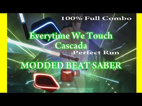 Modded Beat Saber | Everytime We Touch - Cascada | 100% Full Combo [World Record]