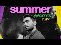 SUMMER ELETROHITS Os Melhores Hits Da Era Em Um Set Com Novos Remixes ️