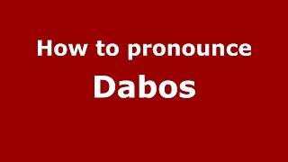 How to pronounce Dabos