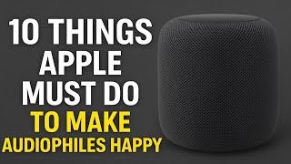 10 Things Apple Must Do to Win Over Audiophiles