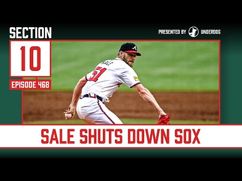 Chris Sale Dominates Against Red Sox || Section 10 Podcast Episode 468