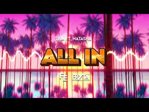 TKM ft. NATASHA  - ALL IN (Fryta x Fleyhm Remix) 2024