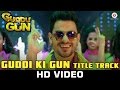 Guddu Ki Gun - Title Song | Kunal Kemmu, Payal Sarkar & Sumit Vyas | Vikram Singh
