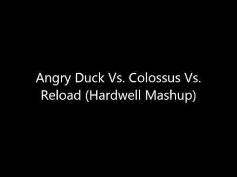 Angry Duck Vs  Colossus Vs  Reload Hardwell Mashup
