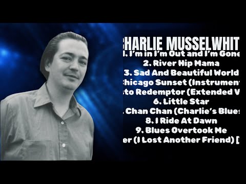 Charlie Musselwhite-Top hits compilation roundup for 2024-Greatest Hits Selection-Fundamental