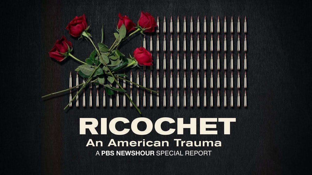 Ricochet: An American Trauma - A 2023 PBS NewsHour Special Report