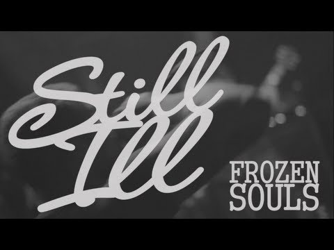 STILL ILL - FROZEN SOULS (Official Video)