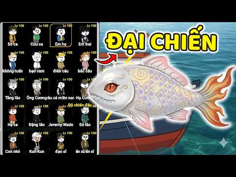 THNE PHÁT HIỆN TẤT CẢ NHÂN VẬT ĐẠI CHIẾN VỚI CÁ TRÂN CHÂU TRONG CÂU CÁ VẠN CÂN