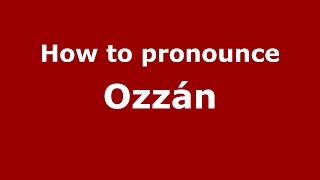 How to pronounce Ozzán
