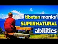 The Mystery Of Tibetan Monks Extreme Abilities And Secrets Of Practice