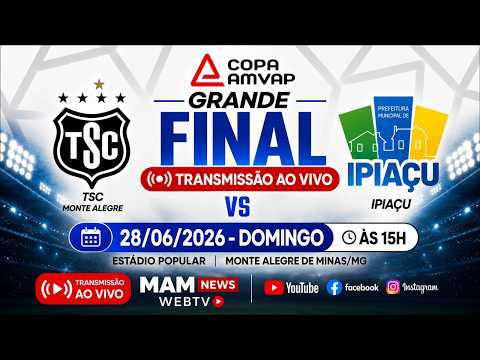 GRANDE FINAL DA COPA AMVAP 2026 - TSC (MONTE ALEGRE) x IPIAÇU
