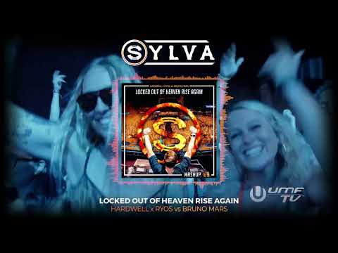 Hardwell x Ryos vs Bruno Mars - Locked Out Of Heaven Rise Again (SYLVA relive mashup) -