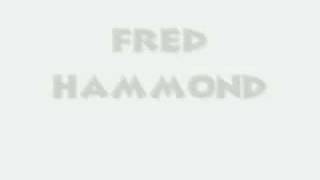 Fred Hammond - Be Magnified