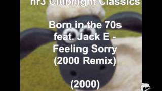 Born in the 70s feat Jack E - Feeling Sorry (Remix) (2000)