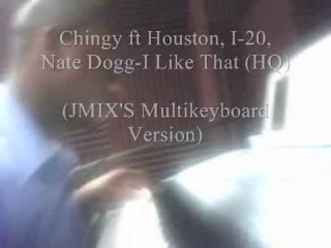 Houston ft Chingy, I-20, Nate Dogg-I Like That (JMIX'S MultiKeyboard Version-High Quality)