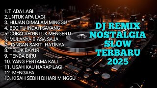 Download lagu DJ REMIX NOSTALGIA SLOW ‼️ TERBARU 2025‼️DJ TIADA LAGI ‼️UNTUK APA LAGI mp3
