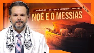 Noé e o Messias — Parashá Noach 2022/5783 — Prof. Matheus Zandona