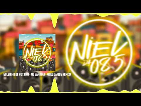 GOLZINHO DE PUT3IR0 - MC Sapinha (Niel da 085 REMIX)