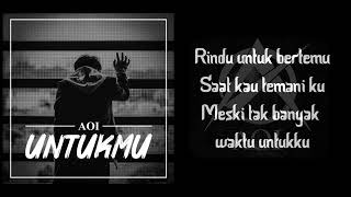Download lagu Aoi - Untukmu Lirik lagu mp3