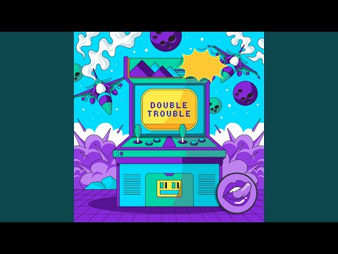 Double Trouble