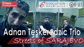 Adnan Teskeredzic Trio - Streets of Sarajevo