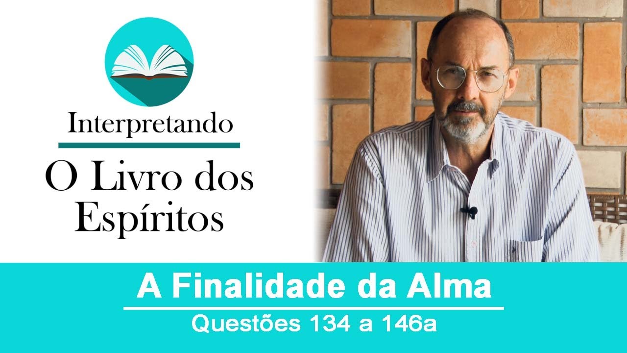 Questões de 134 a 146a - A finalidade da Alma