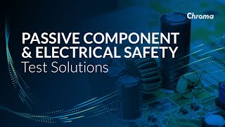 Passive Component Electrical Safety Test Solutions
