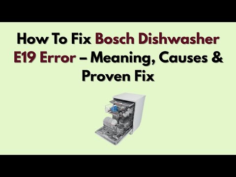 So beheben Sie den Fehler E19 bei der Bosch-Spülmaschine – Bedeutung, Ursachen und bewährte Lösung