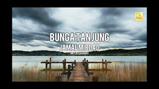 Download lagu Jamal Mirdad - Bunga Tanjung mp3