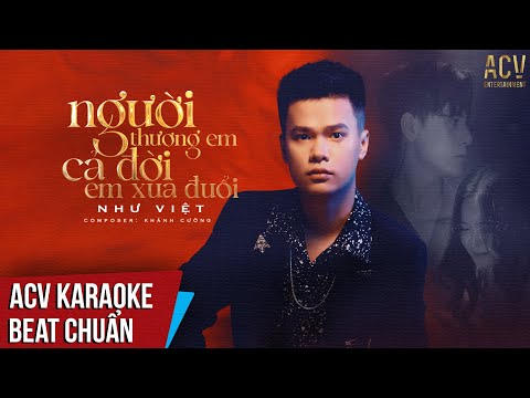 Karaoke | Người Thương Em Cả Đời Em Xua Đuổi - Như Việt | Beat Chuẩn