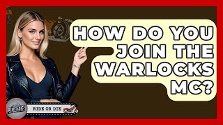 How Do You Join The Warlocks MC - Ride or Die Motorcycles