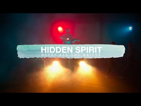 Henry And The Waiter - Hidden Spirit (Official Video)