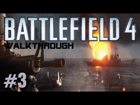 Battlefield 4 Gameplay Walkthrough Part 3 Campaign Mission 3 SOUTH CHINA SEA - BF4 Story Xbox360
