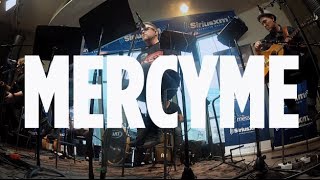 MercyMe &quot;Dear Younger Me&quot; // SiriusXM