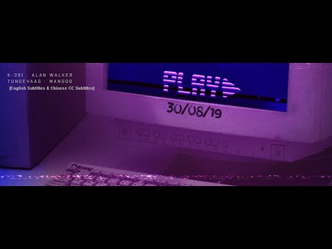 Alan Walker,K-391,Tungevaag&Mangoo-play (ft.Torine) [English Subtitles & Chinese CC Subtitles]