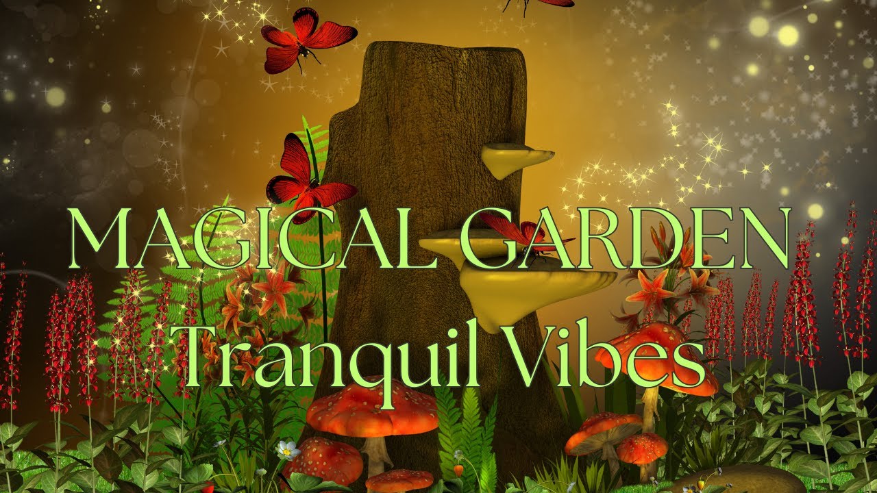MAGICAL GARDEN RETREAT🌸/TRANQUIL VIBES/ Relaxing Music for Peace & Calm
