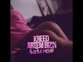 KReeD ft. Artem Bizin -- Люби меня 