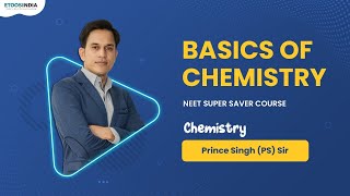 Basics of Chemistry | NEET Super Saver Course (10 to 11th Moving) | Chemistry by PS Sir | Etoosindia