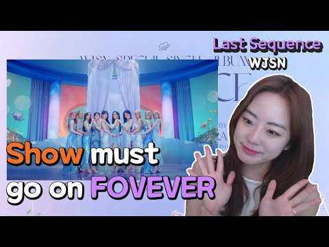 Show must go on foreverrrr!! | WJSN - Last Sequence