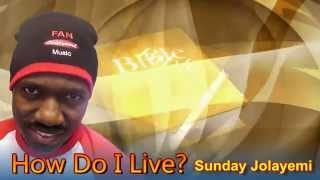 How do I live? (Remix) By Sunday Jolayemi