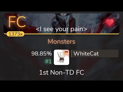 [8.13⭐] WhiteCat | NOA - Monsters [I see your pain] 98.85% {#1 💖 1st Non-TD FC} - osu!