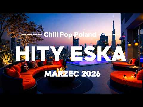 Eska Hity Marzec 2026 🎧 Hot Radio Mix – ESKA Hity na Czasie