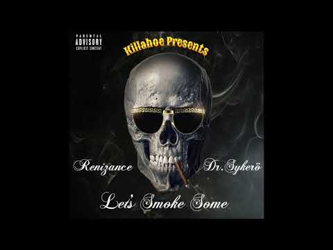 Renizance & Dr.Sykerö - Let's Smoke Some