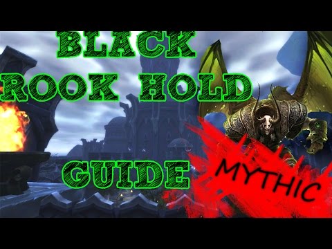 BLACK ROOK HOLD MYTHIC - WORLD QUEST INCLUDED - BOSS ONLY GUIDE
